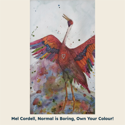 Mel Cordell, Normal is Boring, Own Your Colour!, Pen and watercolour on 100% cotton watercolour paper.